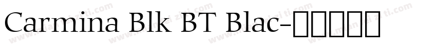 Carmina Blk BT Blac字体转换